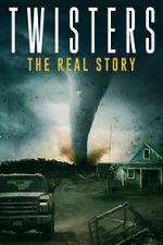 Watch Twisters: The Real Story Watch123movies