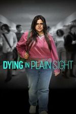 Watch Dying in Plain Sight Watch123movies