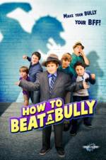 Watch How to Beat a Bully Watch123movies