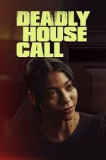 Watch Deadly House Call Watch123movies