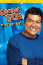 Watch George Lopez Why You Crying Watch123movies