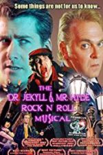 Watch The Dr. Jekyll & Mr. Hyde Rock \'n Roll Musical Watch123movies