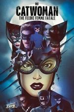 Watch DC Villains - Catwoman: The Feline Femme Fatale Watch123movies