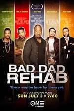 Watch Bad Dad Rehab Watch123movies
