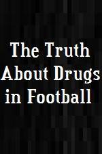 Watch The Truth About Drugs in Football Watch123movies