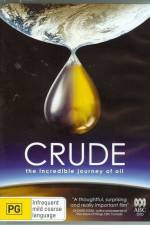 Watch Crude The Incredible Journey of Oil Watch123movies