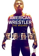 Watch American Wrestler: The Wizard Watch123movies