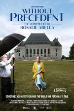 Watch Without Precedent: The Supreme Life of Rosalie Abella Watch123movies