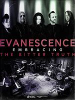 Watch Evanescence: Embracing the Bitter Truth Watch123movies