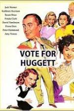 Watch Vote for Huggett Watch123movies
