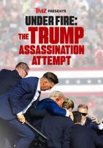Watch TMZ Presents Under Fire: The Trump Assassination Attempt (TV Special) Watch123movies