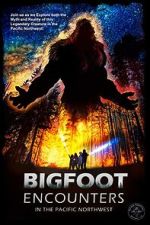 Watch Bigfoot Encounters in the Pacific Northwest Watch123movies