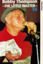 Watch Bobby Thompson The Little Waster Watch123movies