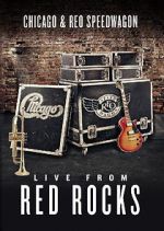 Watch Chicago & REO Speedwagon: Live at Red Rocks (TV Special 2015) Watch123movies