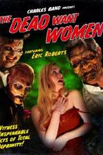 Watch The Dead Want Women Watch123movies