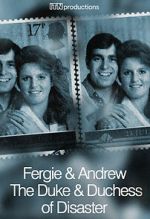 Watch Fergie & Andrew: The Duke & Duchess of Disaster Watch123movies
