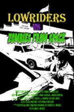 Watch Lowriders vs Zombies from Space Watch123movies