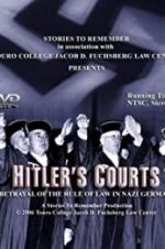 Watch Hitlers Courts - Betrayal of the rule of Law in Nazi Germany Watch123movies