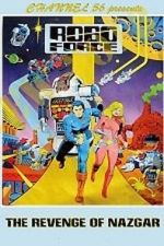 Watch Robo Force: The Revenge of Nazgar (TV Short 1984) Watch123movies