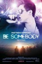 Watch Be Somebody Watch123movies