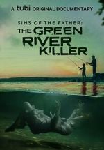 Watch Sins of the Father: The Green River Killer (TV Special 2022) Watch123movies