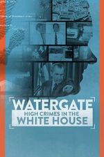 Watch Watergate: High Crimes in the White House Watch123movies