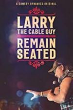 Watch Larry the Cable Guy: Remain Seated Watch123movies