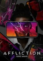 Watch Affliction: Toxic Misery Watch123movies