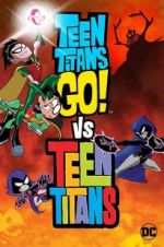 Watch Teen Titans Go! Vs. Teen Titans Watch123movies