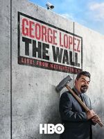 Watch George Lopez: The Wall Watch123movies