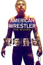 Watch American Wrestler: The Wizard Watch123movies