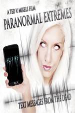 Watch Paranormal Extremes: Text Messages from the Dead Watch123movies