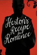 Watch Heston\'s Recipe For Romance Watch123movies