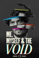 Watch Me, Myself & the Void Watch123movies