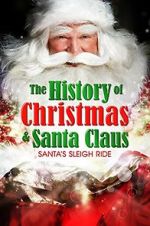 Watch Santa\'s Sleigh Ride: The History of Christmas & Santa Claus Watch123movies