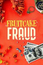 Watch Fruitcake Fraud Watch123movies