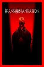 Watch Transubstantiation Watch123movies