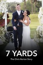 Watch 7 Yards: The Chris Norton Story Watch123movies
