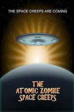 Watch The Atomic Zombie Space Creeps Watch123movies