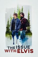 Watch The Issue with Elvis Watch123movies