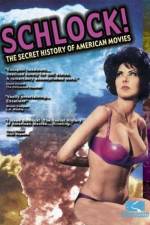 Watch Schlock The Secret History of American Movies Watch123movies