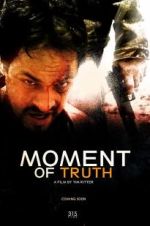 Watch Moment of Truth Watch123movies