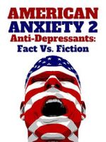 Watch American Anxiety 2: Anti-Depressants: Fact Vs. Fiction Watch123movies