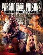 Watch Paranormal Prisons: Portal to Hell on Earth Watch123movies