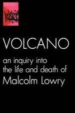 Watch Volcano: An Inquiry Into the Life and Death of Malcolm Lowry Watch123movies