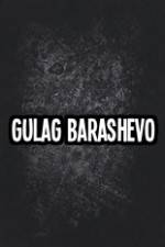 Watch Gulag Barashevo Watch123movies