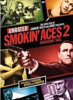 Watch Smokin\' Aces 2: Assassins\' Ball Watch123movies