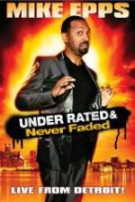 Watch Mike Epps: Under Rated & Never Faded Watch123movies