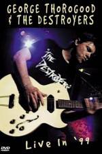 Watch George Thorogood & The Destroyers Live in '99 Watch123movies