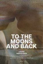 Watch To the Moons and Back (Short 2024) Watch123movies